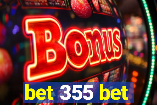 bet 355 bet